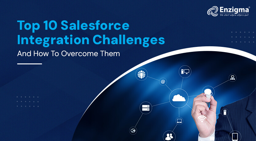 Top 10 Salesforce Integration Challenges and How to Overcome Them